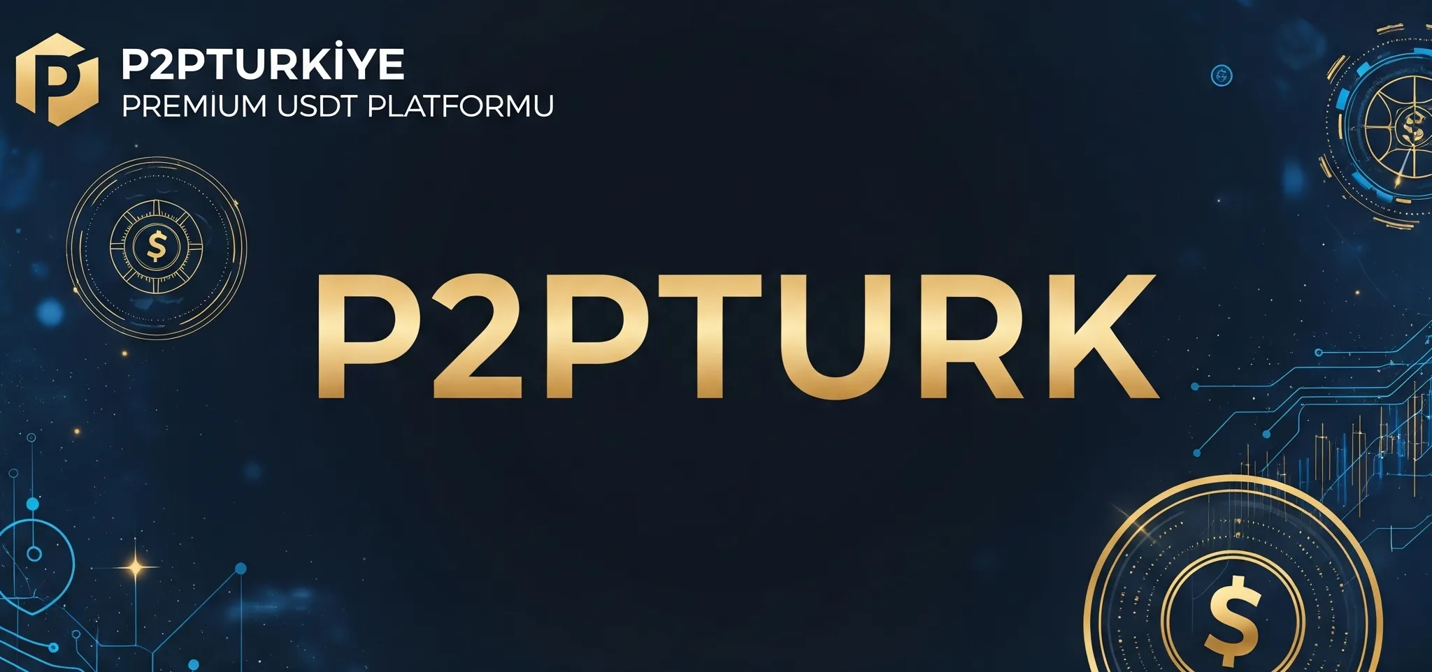P2PTURKIYE PREMIUM USDT PLATFORMU